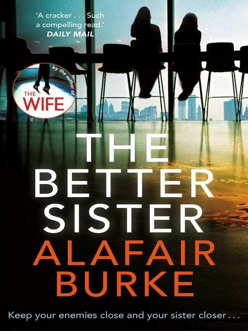 Title details for The Better Sister by Alafair Burke - Wait list